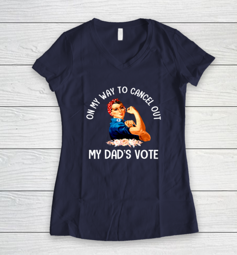 On My Way To Cancel Out My Dad's Vote Mom Women's V-Neck T-Shirt 7