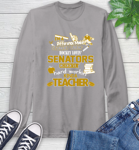 Ottawa Senators NHL I'm A Difference Making Student Caring Hockey Loving Kinda Teacher Long Sleeve T-Shirt 6