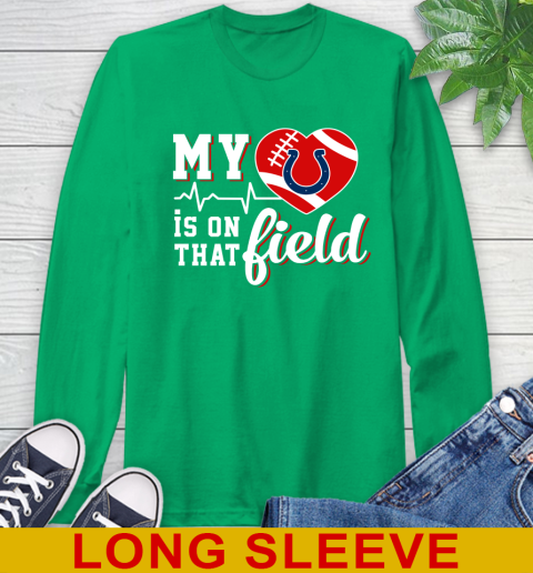 NFL My Heart Is On That Field Football Sports Indianapolis Colts Long Sleeve T-Shirt 8