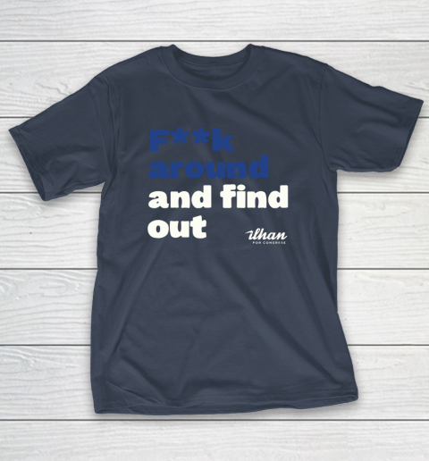 Ilhan Omar Shirt Fuck Around And Find Out T-Shirt 3