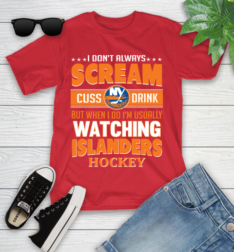 New York Islanders NHL Hockey I Scream Cuss Drink When I'm Watching My Team Youth T-Shirt 13