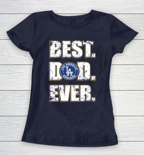 MLB Los Angeles Dodgers Baseball Best Dad Ever Family Shirt Women's T-Shirt 2