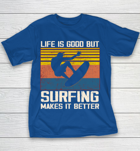 Life is good but Surfing makes it better Youth T-Shirt 6