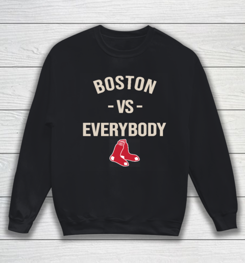 Boston Red Sox Vs Everybody Sweatshirt
