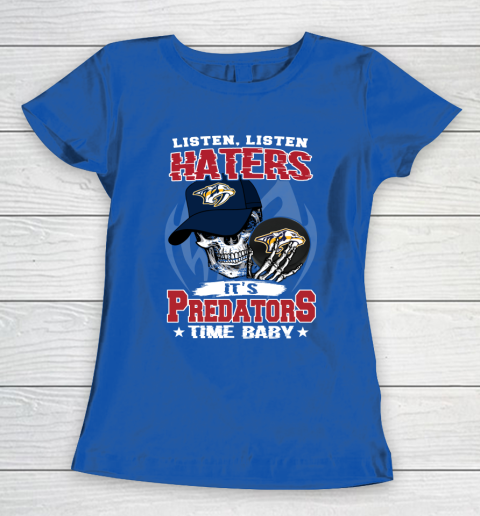 Listen Haters It is PREDATORS Time Baby NHL Women's T-Shirt 8