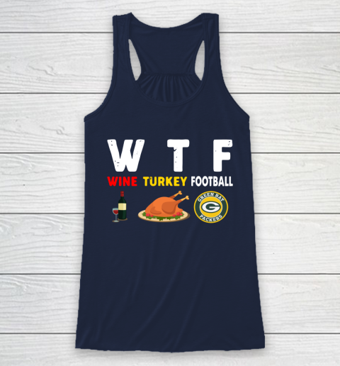 Green Bay Packers Giving Day WTF Wine Turkey Football NFL Racerback Tank 8
