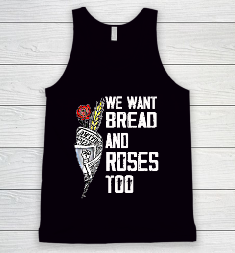 We Want Bread And Roses Too Political Slogan Tank Top
