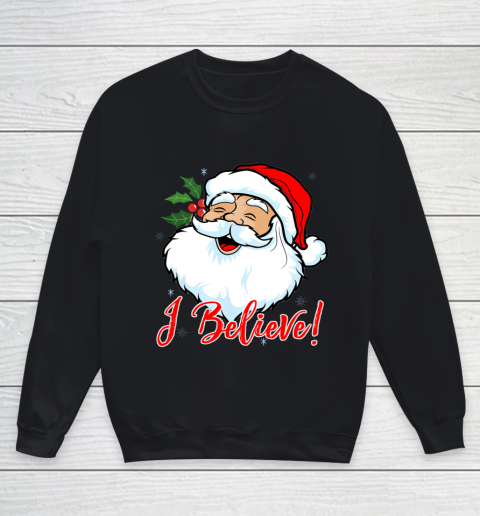 I Believe In Santa Claus T Shirt Funny Christmas Holiday Youth Sweatshirt
