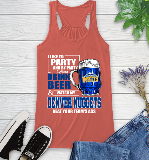 NBA Drink Beer and Watch My Denver Nuggets Beat Your Team's Ass Basketball Racerback Tank 3