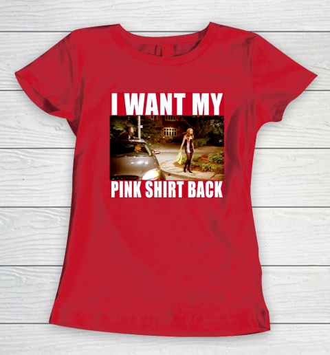 I Want My Pink Shirt Back Mean Girls Women's T-Shirt 10