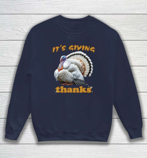 It's Giving Thanks Turkey Thanksgiving Sweatshirt 2