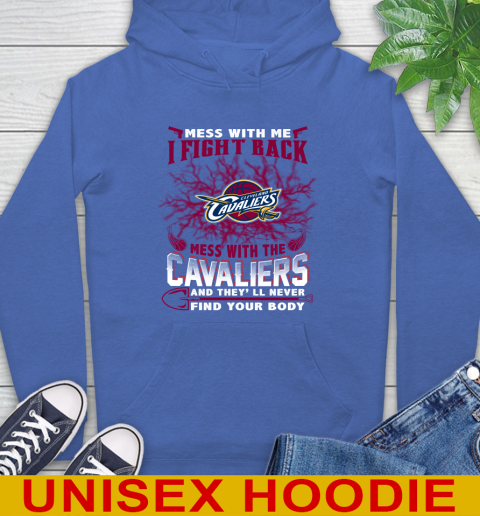 NBA Basketball Cleveland Cavaliers Mess With Me I Fight Back Mess With My Team And They'll Never Find Your Body Shirt Hoodie 9