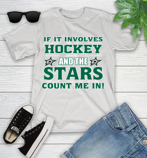 NHL If It Involves Hockey And The Dallas Stars Count Me In Sports Youth T-Shirt