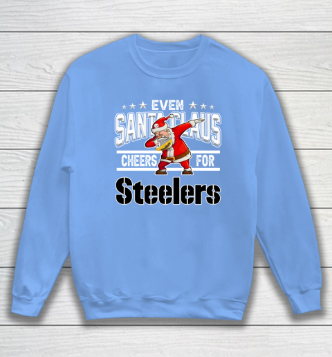 Pittsburgh Steelers Even Santa Claus Cheers For Christmas NFL Sweatshirt 8