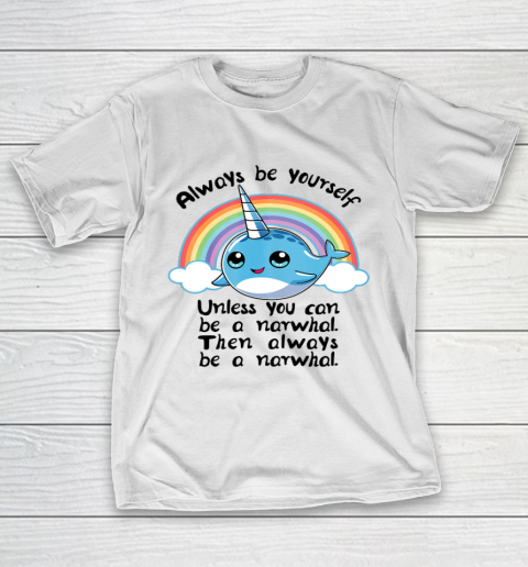 Always Be A Narwhal Unicorn T shirt Girls Kids Women Rainbow T-Shirt