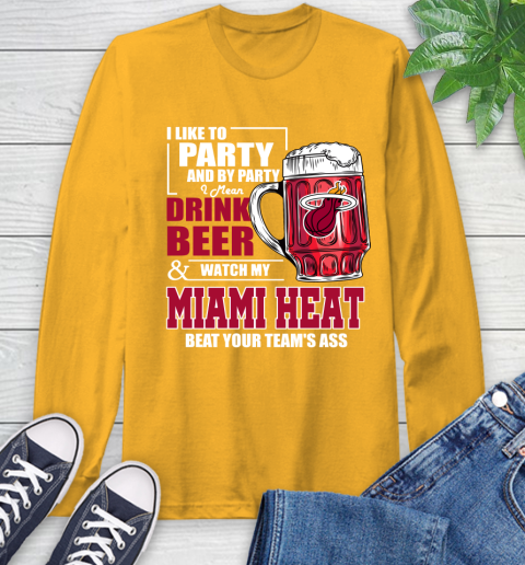 NBA Drink Beer and Watch My Miami Heat Beat Your Team's Ass Basketball Long Sleeve T-Shirt 2