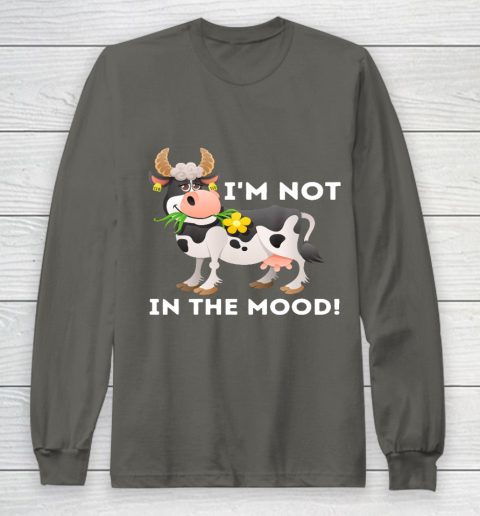 I m Not In The Mood Cow Lover Famer Cattle Ranch Farming Long Sleeve T-Shirt 5
