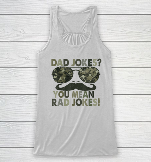Dad Jokes You Mean Rad Jokes Funny Father day Vintage Racerback Tank