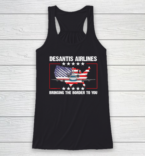 DeSantis Airlines Shirt Bringing The Border To You Racerback Tank