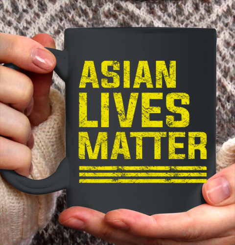 Anti Asian Racism Stop AAPI Hate Asian Lives Matter Ceramic Mug 11oz