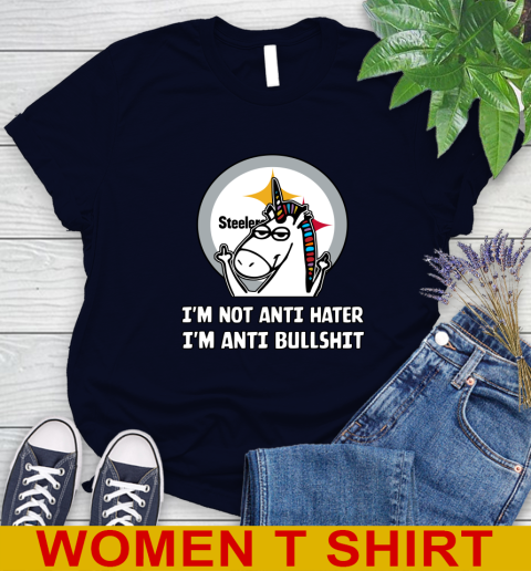 Pittsburgh Steelers NFL Football Unicorn I'm Not Anti Hater I'm Anti Bullshit Women's T-Shirt 3