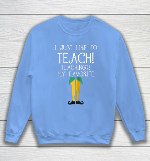 Cute TEACHER ELF Christmas T Shirt I Just Like to Sweatshirt 8