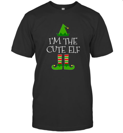 I'm The Cute Elf Matching Family Group Christmas T Shirt T-Shirt