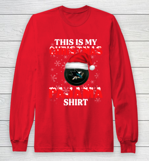 San Jose Sharks This Is My Christmas Pajama Shirt NHL Long Sleeve T-Shirt 7