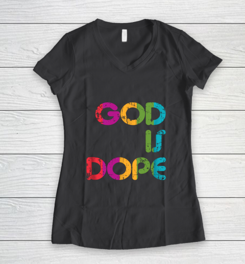 God is Dope Funny Christian Faith Believer Women's V-Neck T-Shirt 8