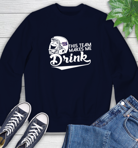 New York Giants NFL Football This Team Makes Me Drink Adoring Fan Sweatshirt 2