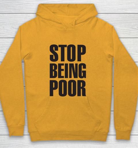 Stop Being Poor Shirt  Paris Hilton Fitted Youth Hoodie 2