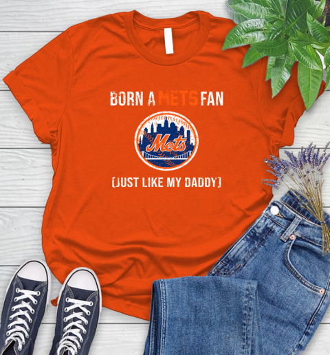 MLB Baseball New York Mets Loyal Fan Just Like My Daddy Shirt Women's T-Shirt 3