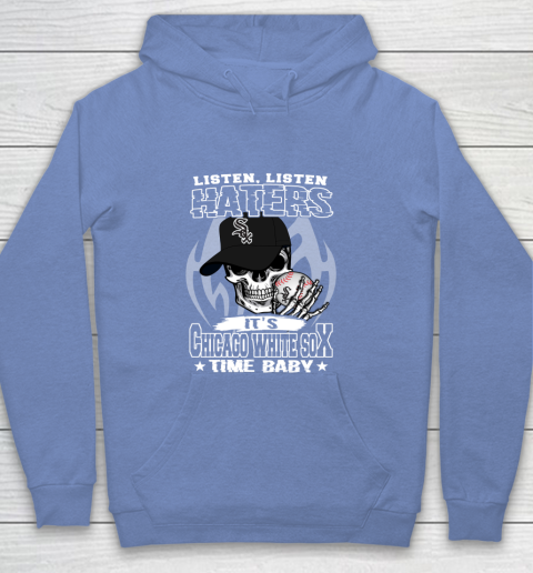 Listen Haters It is WHITE SOX Time Baby MLB Youth Hoodie 8