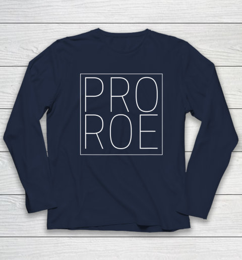 Pro Roe Pro Choice Abortion Rights Roe Vs Wade Long Sleeve T-Shirt 2