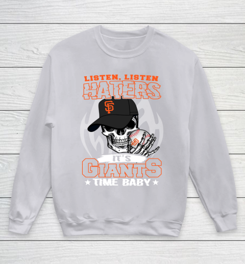 Listen Haters It is GIANTS Time Baby MLB Youth Sweatshirt 3