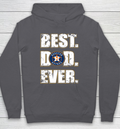 MLB Houston Astros Baseball Best Dad Ever Family Shirt Hoodie 4