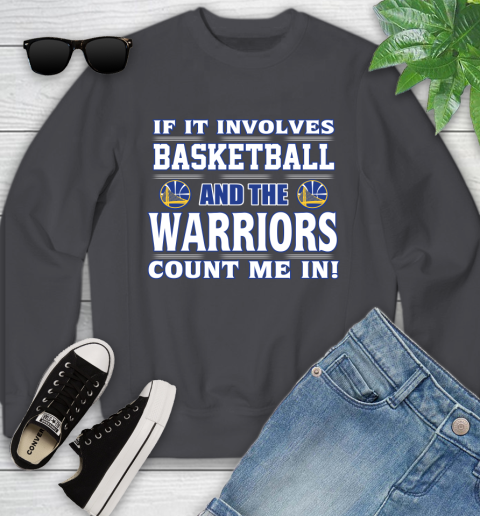 NBA If It Involves Basketball And Golden State Warriors Count Me In Sports Youth Sweatshirt 6