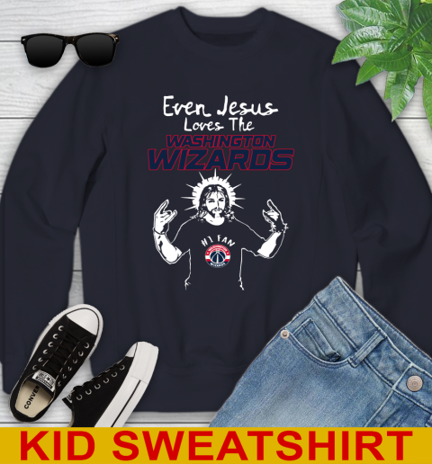 Washington Wizards NBA Basketball Even Jesus Loves The Wizards Shirt Youth Sweatshirt 2