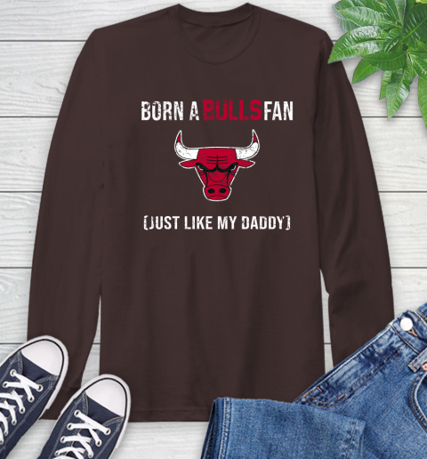 NBA Chicago Bulls Loyal Fan Just Like My Daddy Basketball Shirt Long Sleeve T-Shirt 8