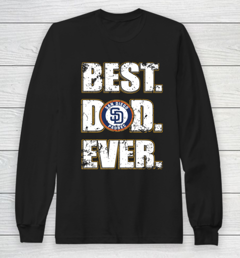 MLB San Diego Padres Baseball Best Dad Ever Family Shirt Long Sleeve T-Shirt