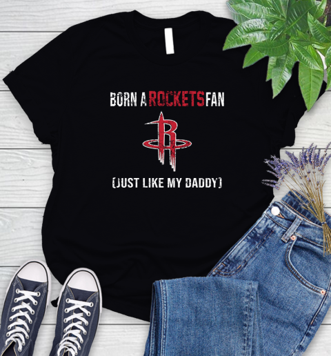 NBA Houston Rockets Loyal Fan Just Like My Daddy Basketball Shirt Women's T-Shirt