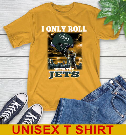 New York Jets NFL Football I Only Roll With My Team Sports T-Shirt 2