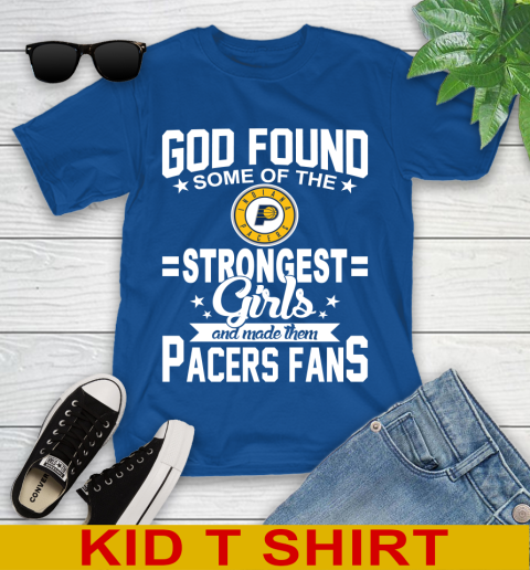 Indiana Pacers NBA Basketball God Found Some Of The Strongest Girls Adoring Fans Youth T-Shirt 10