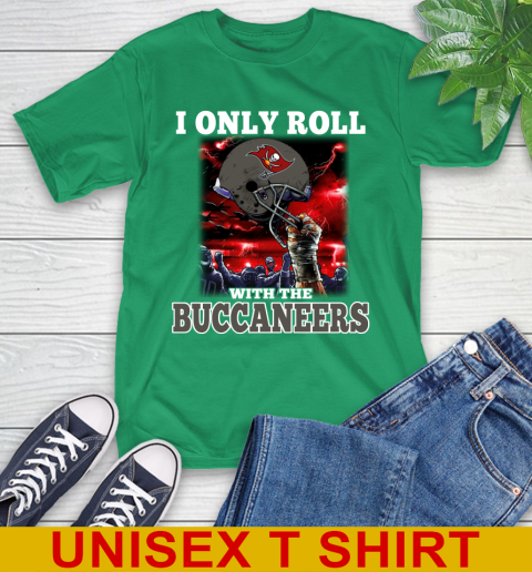 Tampa Bay Buccaneers NFL Football I Only Roll With My Team Sports T-Shirt 7