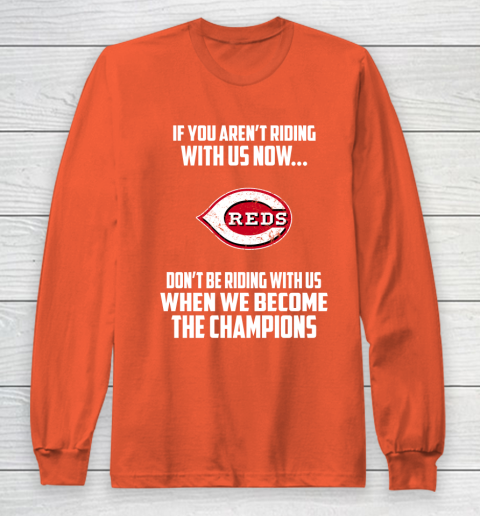 MLB Cincinnati Reds Baseball We Become The Champions Long Sleeve T-Shirt 3