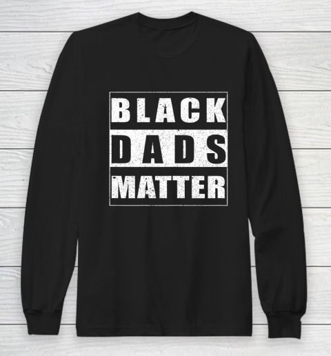 Black dads Matter Shirt Design Father Dope Dad Long Sleeve T-Shirt