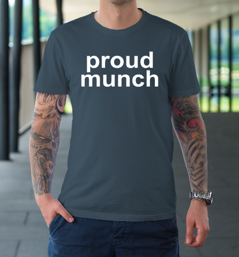 Proud Munch Funny T-Shirt 12