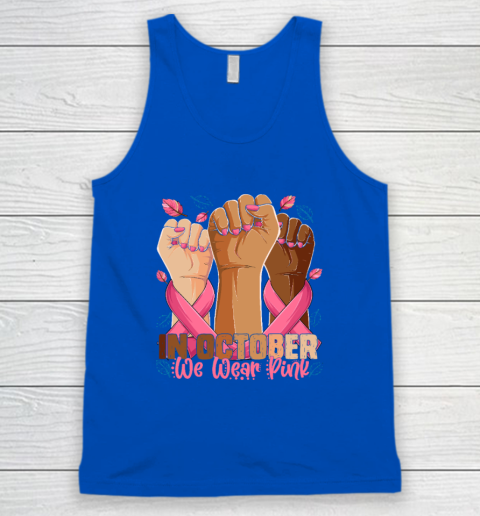 In October We Wear Pink Breast Cancer Awareness Month Tank Top 3