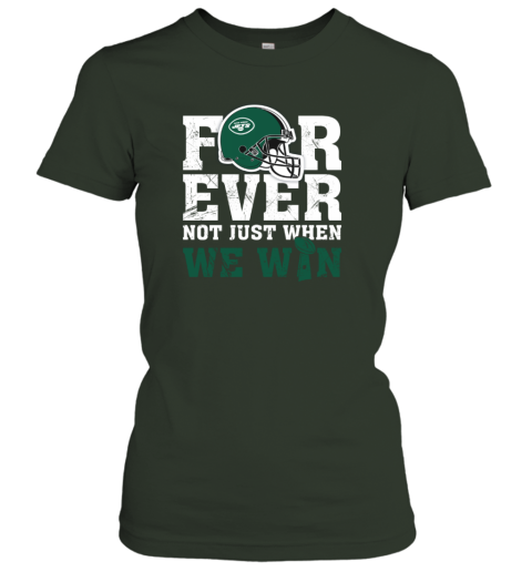 y7sw nfl forever new york jets not just when we win ladies t shirt 20 front forest green