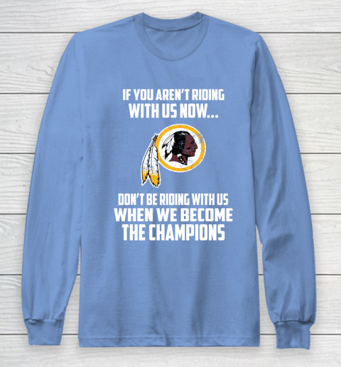 NFL Washington Redskins Football We Become The Champions Long Sleeve T-Shirt 8